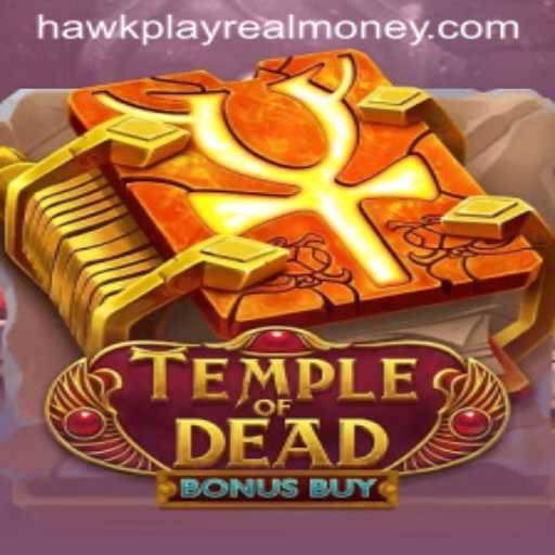 Explore the Thrills of Temple of Dead Bonus Buy with Hawkplay Real